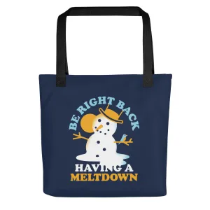 Be Right Back Having A Meltdown Tote Bag