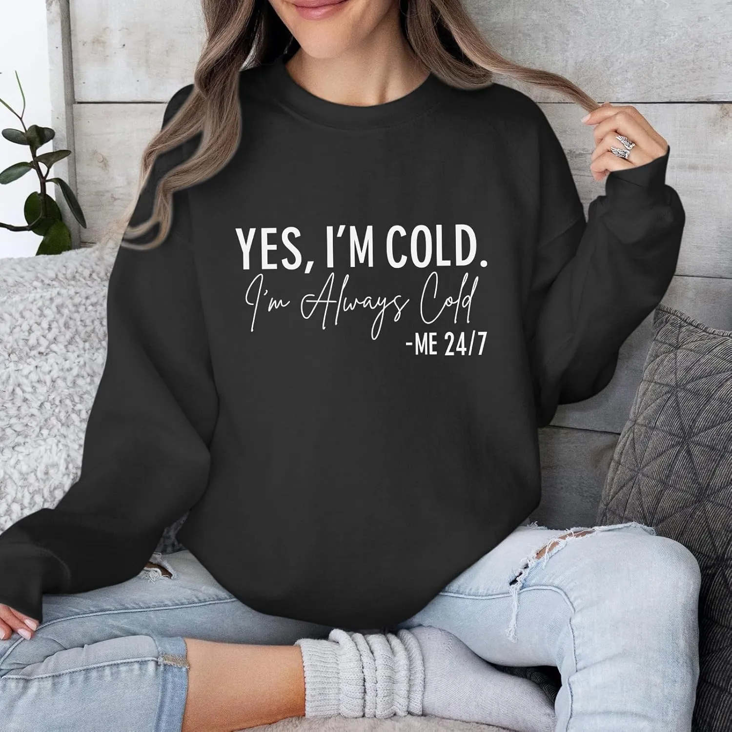 Yes I'M Cold Me 24/7 Always Cold Sweatshirt For Women Crewneck Winter Freezing Sweatshirts Funny Pullover Hoodies