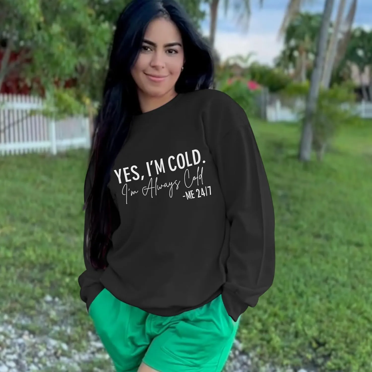 Yes I'M Cold Me 24/7 Always Cold Sweatshirt For Women Crewneck Winter Freezing Sweatshirts Funny Pullover Hoodies